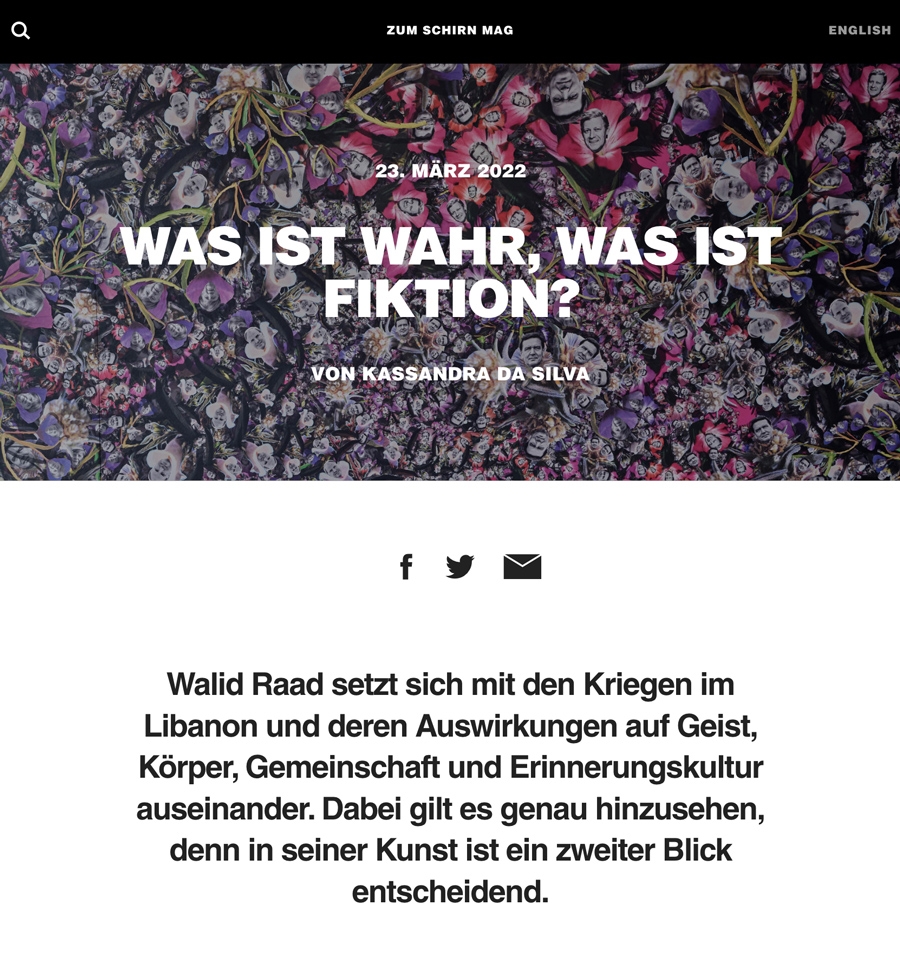  "Was ist wahr, was ist Fiktion?" | Essay on Walid Raad's current sholo show at Kunsthalle Mainz by Kassandra Da Silva via SCHIRN MAG, March 23, 2022